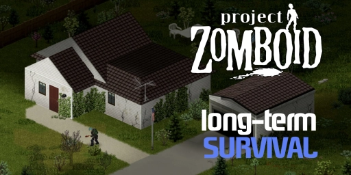 Project Zomboid: Langfristiges Überleben leicht gemacht
